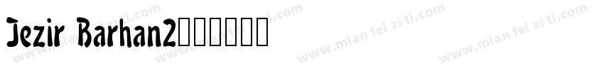 Jezir Barhan2字体转换